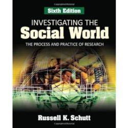 Russell schutt investigating the social world